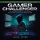 Gamer Challenger: The Ultimate Guide to Dominating the Competitive Gaming Arena in 2026